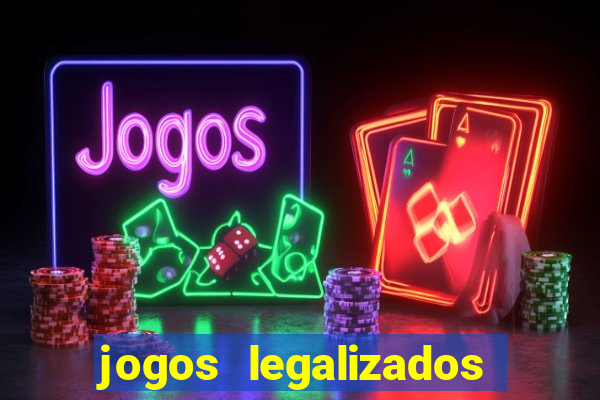 jogos legalizados no brasil